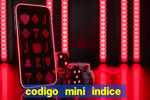codigo mini indice setembro 2024